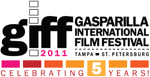 GIFF 2011  Gasparilla International Film Festival Celebrating 5 Years!