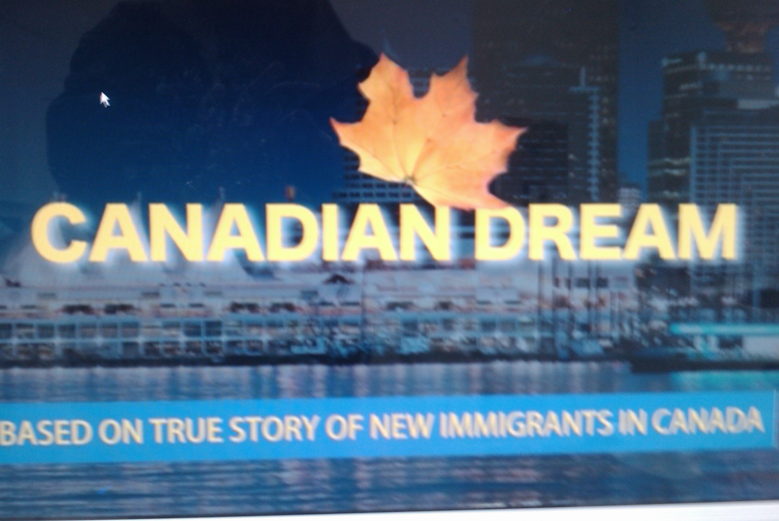 CANADIAN DREAM, based on true story Dil Punjabi, new immigrants in Canada.