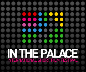 IN THE PALACE International Short Film Festival