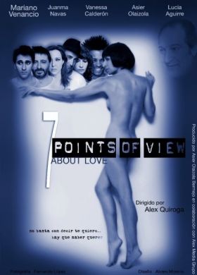7 point of view about love the new films Alex Quiroga