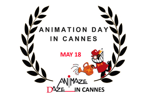 Animaze Daze in Cannes Screenings @ Animation Day in Cannes May 18 