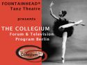 Fountainhead® Tanz Theatre presents THE COLLEGIUM - Forum & Television Program Berlin