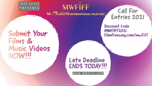 Anup Jalota Presents 4th MWFIFF 2021 - Late Deadline Ends TODAY!!! HURRY SUBMIT NOW!!!!