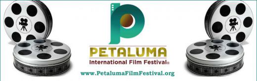 Call for Entries Open for the 6th Annual Petaluma Interantional Film Festival
