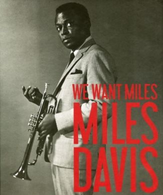 WE WANT MILES: Miles Davis Versus Jazz
