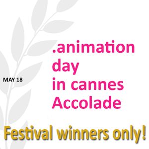 Best of Fests Animation Day in Cannes Accolade May 18